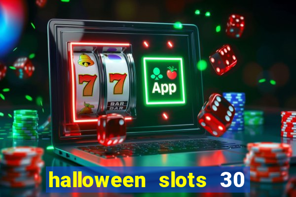 halloween slots 30 linhas multi jogos